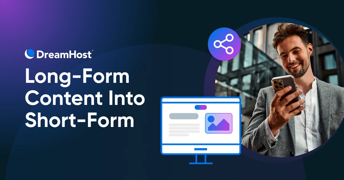 How to Repurpose Long-Form Content Into Short-Form Assets